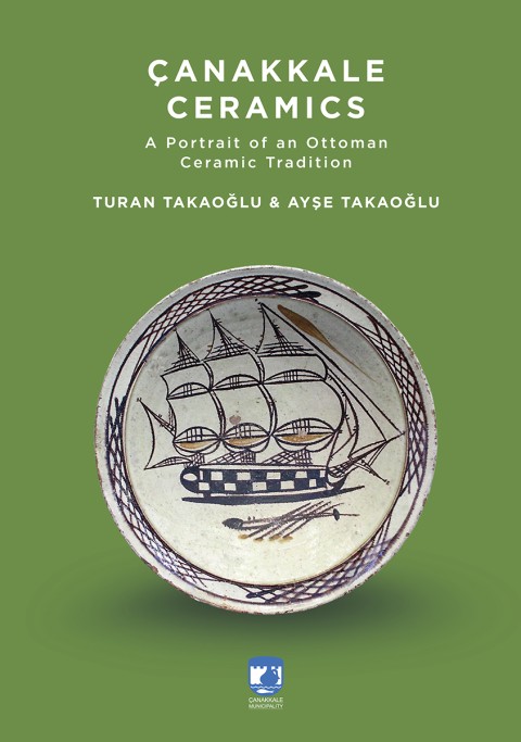 Canakkale Ceramics A Portrait of an Ottoman Ceramic Tradition
