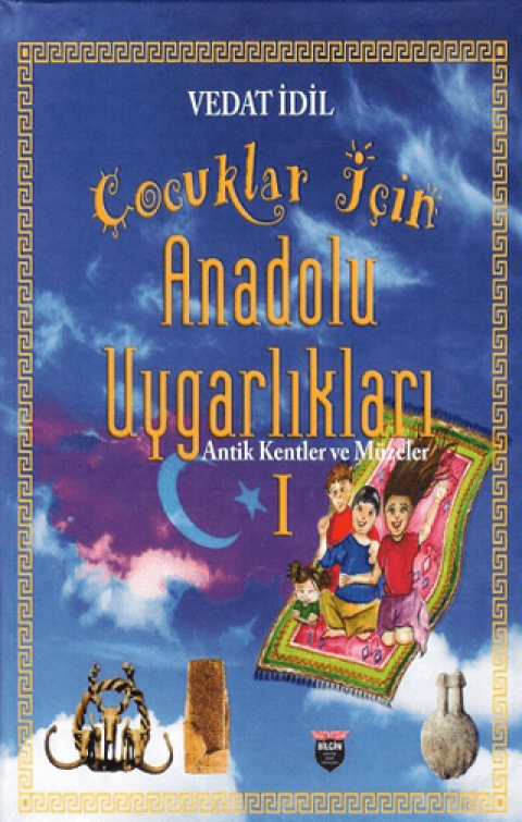 Cocuklar Icin Anadolu Uygarliklari