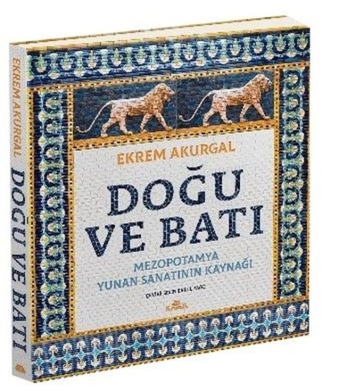 Dogu ve Bati Mezopotamya: Yunan Sanatinin Kaynagi