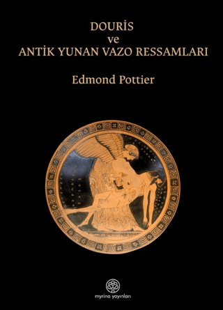 Douris ve Antik Yunan Vazo Ressamligi