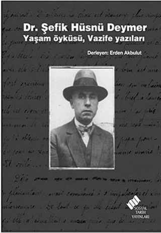 Dr. Sefik Husnu Deymer Yasam Oykusu, Vazife Yazilari