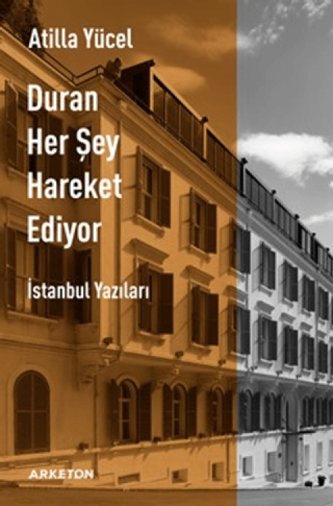 Duran Her Sey Hareket Ediyor Istanbul Yazilari