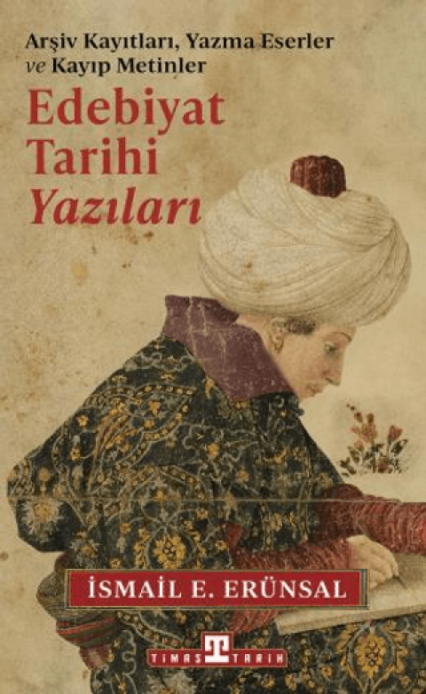 Edebiyat Tarihi Yazilari - Arsiv Kayitlari, Yazma Eserler ve Kayip Metinler