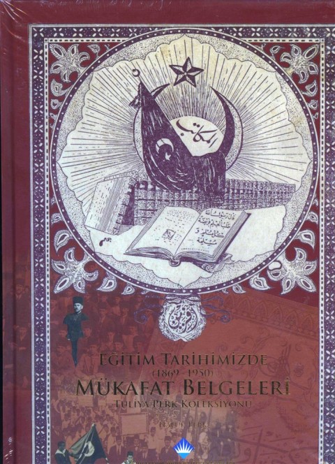 Egitim Tarihimizde (18669-1950) Mukafat Belgeleri Tuliya Perk Koleksiyonu
