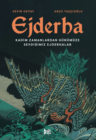 Ejderha: Kadim Zamanlardan Gunumuze Sevdigimiz Ejderhalar