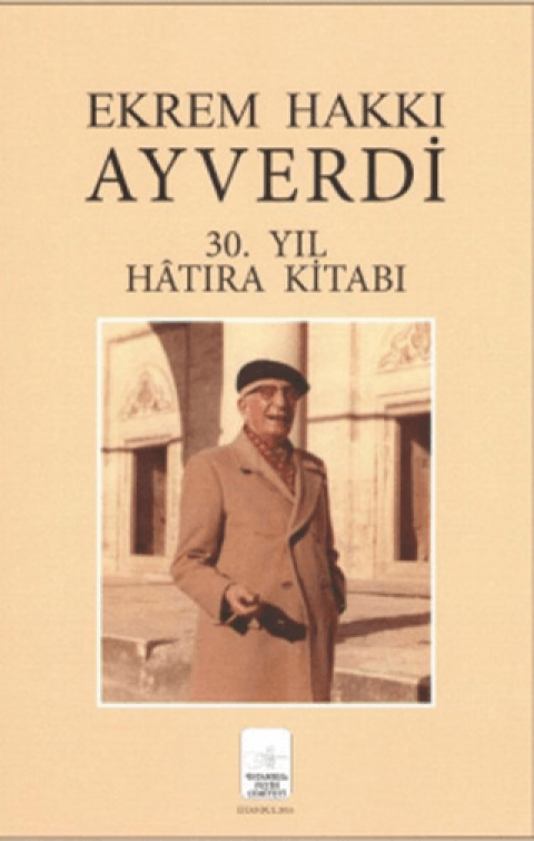 Ekrem Hakkı Ayverdi 30. Yil Hatira Kitabi