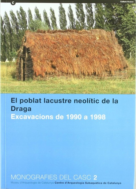 El Poblat Lacustre Neolitic de la Draga: Excavacions de 1990 a 1998