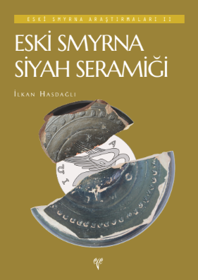 Eski Smyrna Arastirmalari II / Eski Smyrna Siyah Seramigi