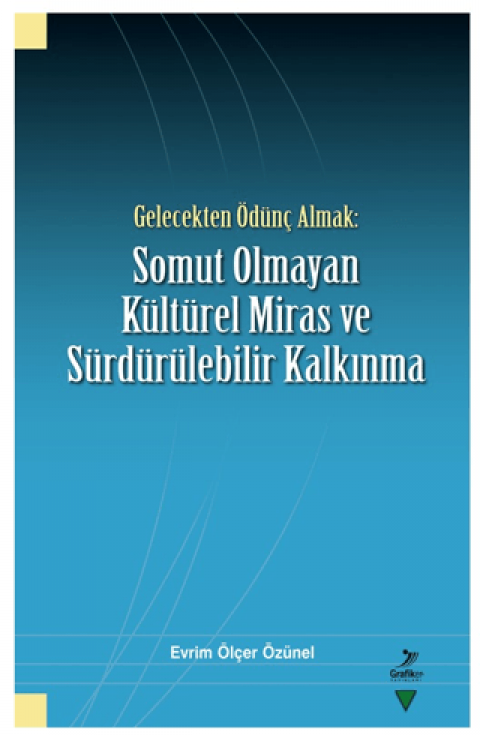 Gelecekten Odunc Almak: Somut Olmayan Kulturel Miras ve Surdurulebilir Kalkinma