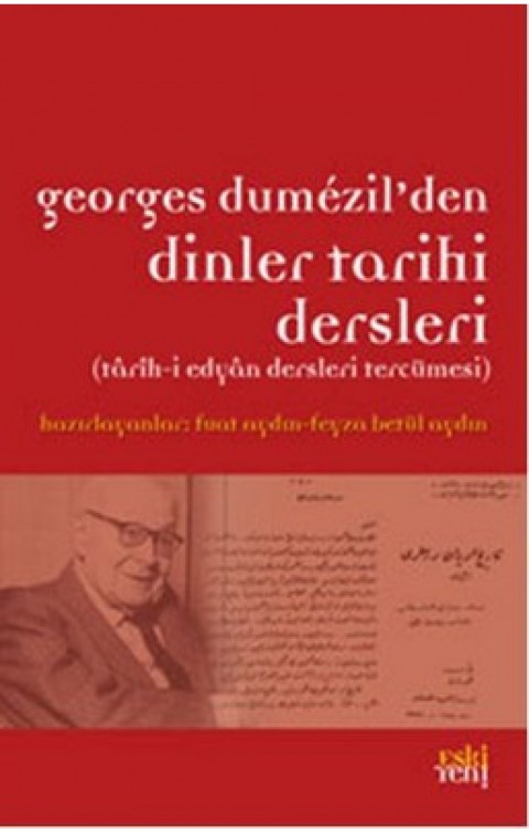 Georges Dumezil'den Dinler Tarihi Dersleri (Tarih-i Edyan Dersleri Tercumesi)