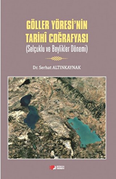 Goller Yoresi’nin Tarihi Cografyasi Selcuklu Ve Beylikler Donemi