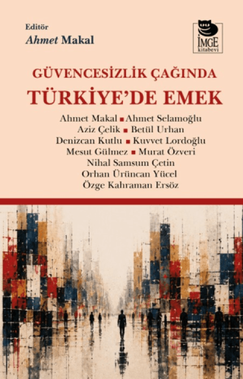 Guvencesizlik Caginda Turkiye'de Emek