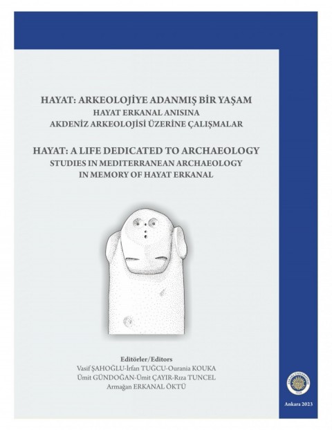 HAYAT: A Life Dedicated to Archaeology - Studies in Mediterranean Archaeology in Memory of Hayat Erkanal ×