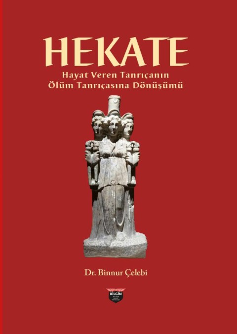 HEKATE Hayat Veren Tanricanin Olum Tanricasina Donusumu