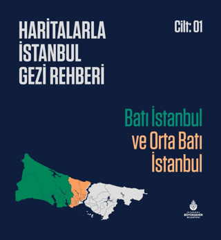 Haritalarla Istanbul Gezi Rehberi - Bati Istanbul ve Orta Bati Istanbul Cilt 01