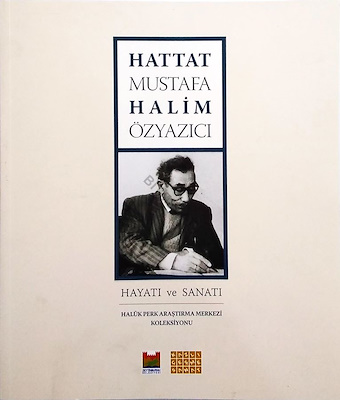 Hattat Mustafa Halim Ozyazici Hayati ve Sanati