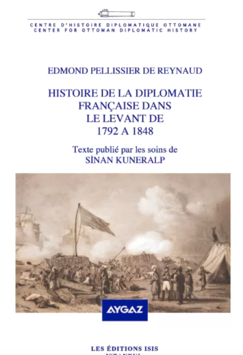 Histoire de la Diplomatie Française dans le Levant de 1792 A 1848