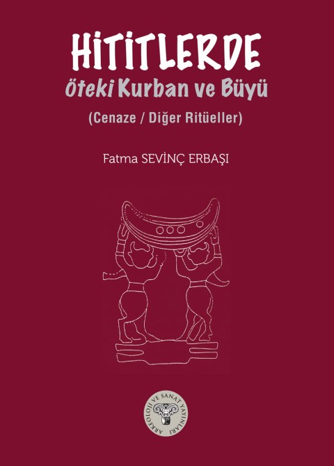 Hititlerde Oteki Kurban ve Buyu-Cenaze/ Diger Ritueller