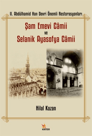 II. Abdulhamid Han Devri Onemli Restorasyonlari: Sam Emevi Camii ve Selanik Ayasofya Camii