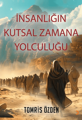 Insanligin Kutsal Zamana Yolculugu