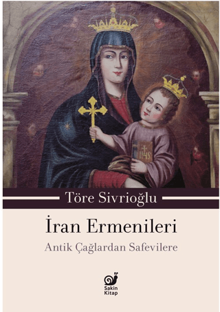 Iran Ermenileri Antik Caglardan Safevilere