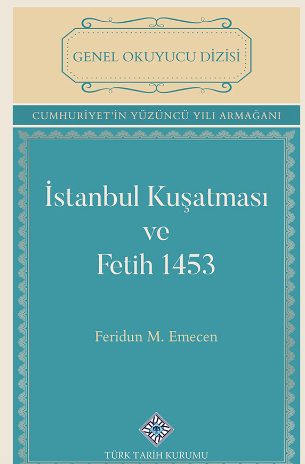 Istanbul Kusatmasi ve Fetih 1453