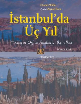 Istanbul’da Uc Yil, Cilt 2 - Turklerin Orf ve Adetleri, 1841-1844