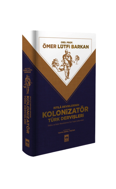 Istila Devirlerinin Kolonizator Turk Dervisleri