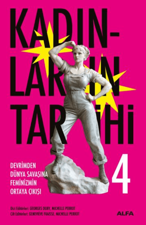 Kadinlarin Tarihi 4 - Devrimden Dunya Savasina Feminizmin Ortaya Cikisi