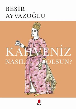 Kahveniz Nasil Olsun?