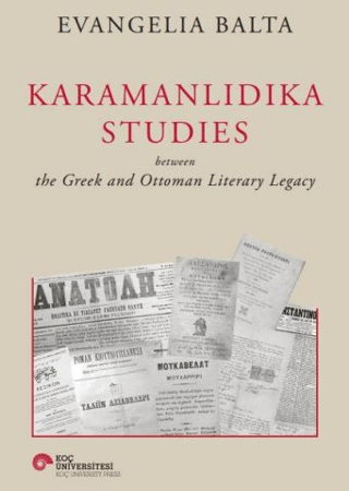 Karamanlıdıka Studies between the Greek and Ottoman Literary Legacy