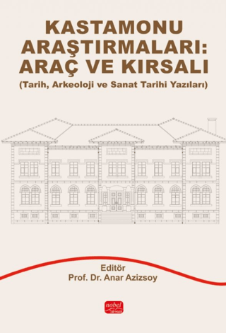 Kastamonu Arastirmalari: Arac ve Kirsali (Tarih, Arkeoloji ve Sanat Tarihi Yazilari)