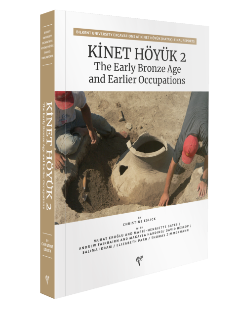 Kinet Höyük 2 The Early Bronze Age and Earlier Occupations