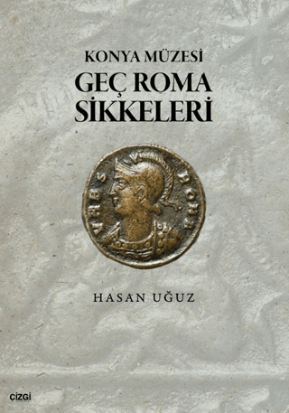 Konya Muzesi Gec Roma Sikkeleri