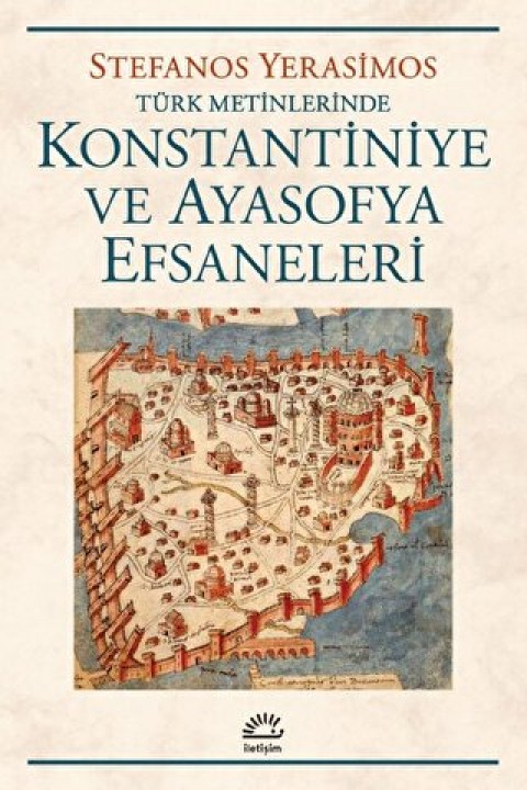Konstantiniye ve Ayasofya Efsaneleri Turk Metinlerinde