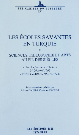 Les Ecoles Savantes en Turquie. Sciences, Philosophie et Arts au fil des Siecles