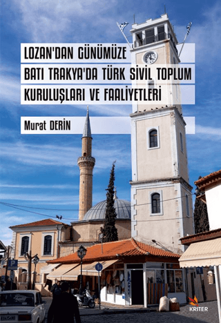 Lozan’dan Gunumuze Bati Trakya’da Turk Sivil Toplum Kuruluslari ve Faaliyetleri