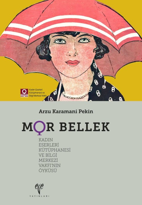 MOR BELLEK Kadin Eserleri Kutuphanesi ve Bilgi Merkezi Vakfi'nin Oykusu