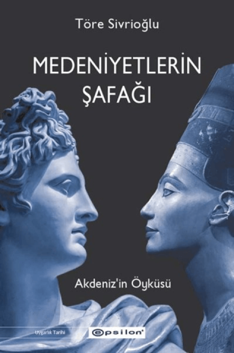 Medeniyetlerin Safagi - Akdeniz'in Oykusu