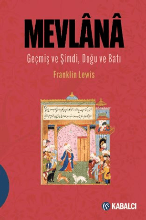 Mevlana. Gecmic ve Simdi, Dogu ve Bati