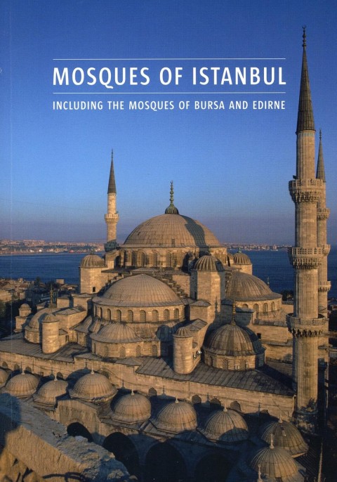 Mosques of Istanbul Including the Mosques of Bursa and Edirne