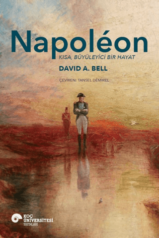Napoleon - Kisa, Buyuleyici Bir Hayat