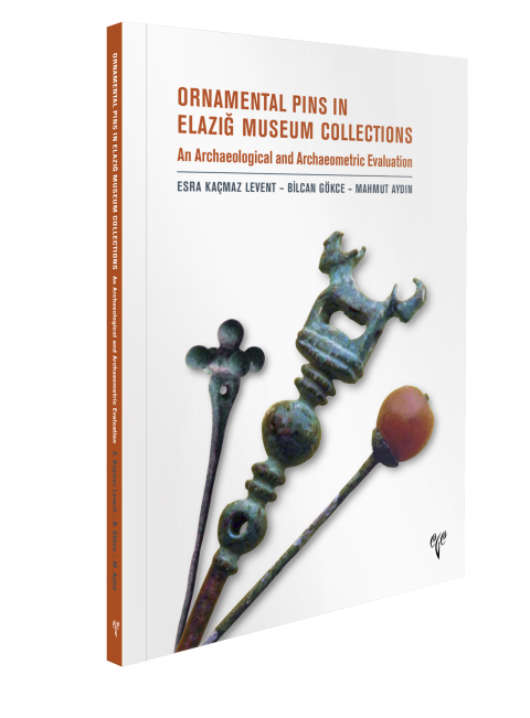 Ornamental Pins in Elazığ Museum Collection - An Archaeological and Archaeometric Evaluation