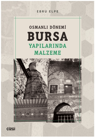 Osmanli Donemi Bursa Yapilarinda Malzeme
