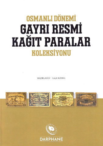 Osmanli Donemi Gayri Resmi Kagit Paralar Koleksiyonu