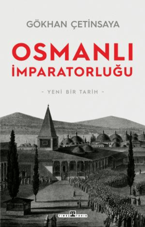 Osmanli Imparatorlugu: Yeni Bir Tarih