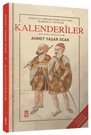 Osmanli Imparatorlugu'nda Marjinal Sufilik: Kalenderiler 14. - 17. Yuzyillar
