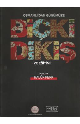 Osmanli´dan Gunumuze : Bicki Dikis Ve Egitimi