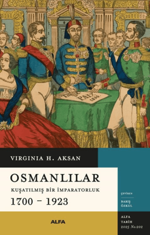Osmanlilar - Kusatilmis Bir Imparatorluk 1700-1923