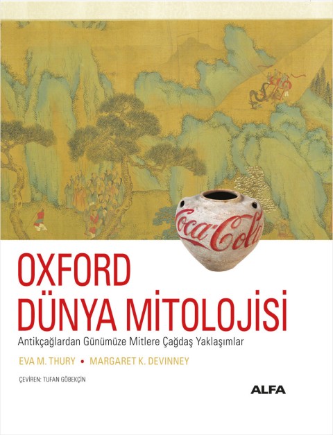 Oxford Dunya Mitolojisi Antikcaglardan Gunumuze Mitlere Cagdaş Yaklasimlar